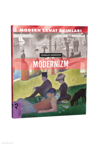 Modernizm ;Modern Sanat Akımları Modernizm ;Modern Sanat Akımları