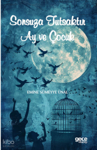 Sonsuza Tutsaktır Ay ve Çocuk Sonsuza Tutsaktır Ay ve Çocuk