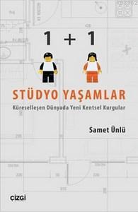 1+1 Stüdyo Yaşamlar; Küreselleşen Dünyada Yeni Kentsel Kurgular | Same