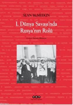 1.Dünya Şavaşında Rusyanın Rolü | Sean McMeekin | Yapı Kredi Yayınları