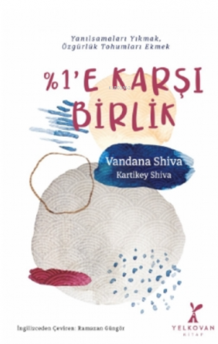 %1’e Karşı Birlik | Vandana Shiva | Yelkovan Ajans