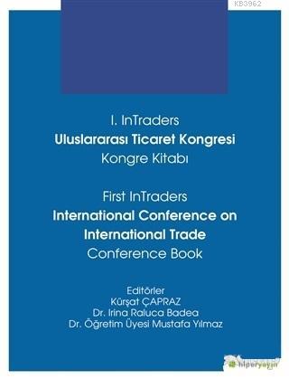 1. InTraders Uluslararası Ticaret Kongresi Kongre Kitabı; First InTrad