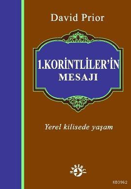 1. Korintliler'in Mesajı; Yerel Kilisede Yaşam | David Prior | Haberci