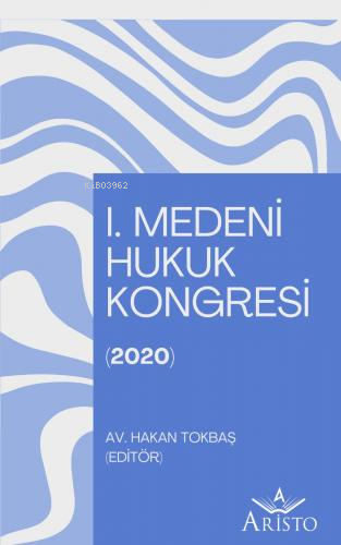 1. Medeni Hukuk Kongresi | Hakan Tokbaş | Aristo Yayınevi