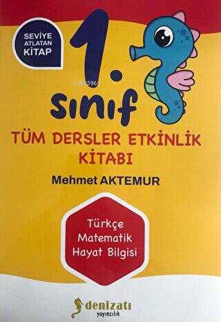 1. Sınıf Tüm Dersler Yaz Tatili Kitabı | Mehmet Aktemur | Denizatı Yay