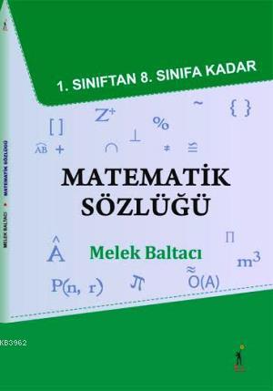 1. Sınıftan 8. Sınıfa Kadar Matematik Sözlüğü | Melek Baltacı | El Yay