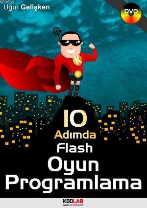 10 Adımda Flash Oyun Programlama | Uğur Gelişken | Kodlab Yayıncılık