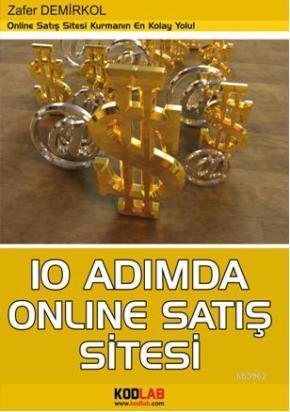 10 Adımda Online Satış Sitesi | Zafer Demirkol | Kodlab Yayıncılık