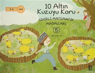 10 Altın Kuzuyu Koru; Sihirli Matematik Masalları 5 | Jae Eun Jo | Düş