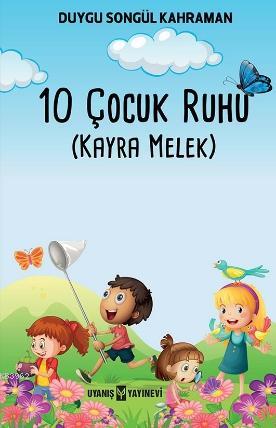 10 Çocuk Ruhu (Kayra Melek) | Duygu Songül Kahraman | Uyanış Yayınevi