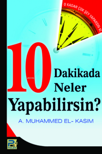 10 Dakikada Neler Yapabilirsin? | A. Muhammed El-Kasım | Karınca & Pol