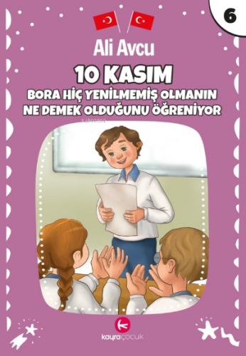 10 Kasım – Bora Hiç Yenilmemiş Olmanın Ne Demek Olduğunda Öğreniyor(7+