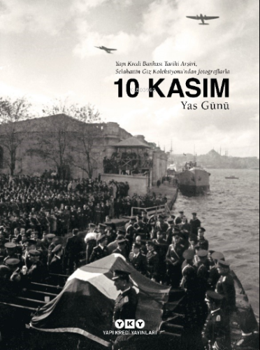 10 Kasım Yas Günü; (Karton Kapak) | Cengiz Kahraman | Yapı Kredi Yayın