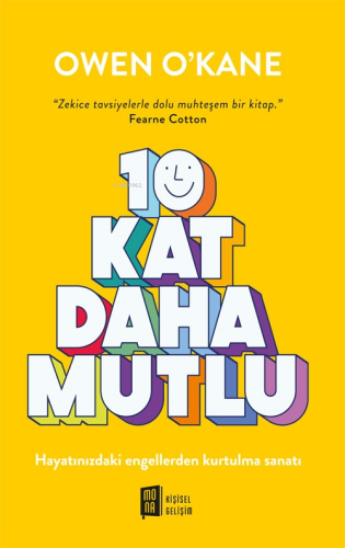 10 Kat Daha Mutlu | Owen O’kane | Mona Kitap