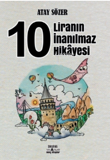 10 Liranın İnanılmaz Hikâyesi | Atay Sözer | Smirna Yayınları