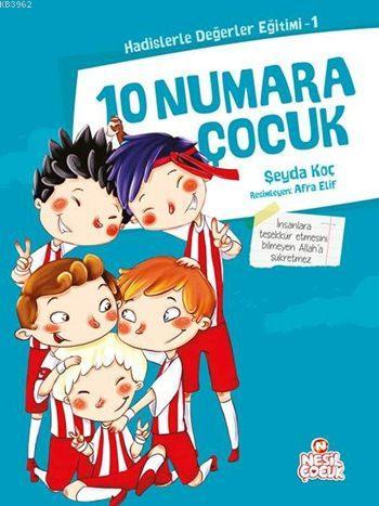 10 Numara Çocuk; Hadislerle Değerler Eğitimi - 1 | Şeyda Koç | Nesil Y