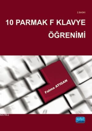 10 Parmak F Klavye Öğrenimi | Fatma Atıgan | Nobel Akademik Yayıncılık