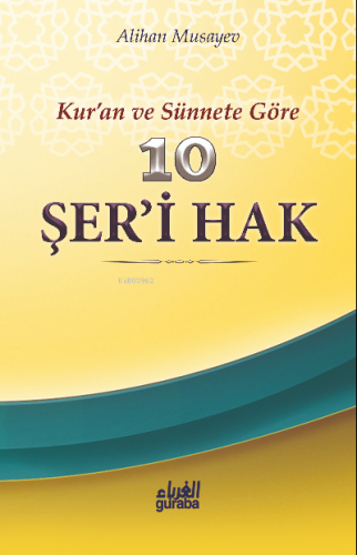 10 Şeri Hak; Kuran ve Sünnete Göre | Alihan Musayev | Guraba Yayınları