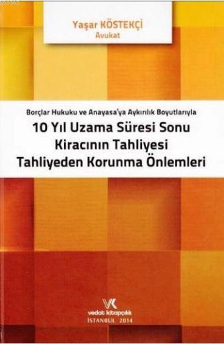 10 Yıl Uzama Süresi Sonu Kiracının Tahliyesi Tahliye Korunma Önlemleri