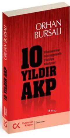 10 Yıldır AKP; Uluslararası Göstergelerle Türkiye Röntgeni | Orhan Bur