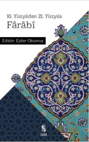 10. Yüzyıldan 21. Yüzyıla Farabi | Kolektif | İnsan Kitap