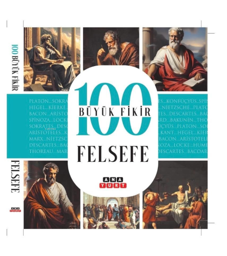 100 Büyük Fikir Felsefe | Tuğrul Dursun | Anayurt Yayınları