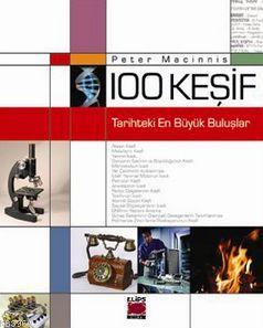 100 Keşif - Tarihteki En Büyük Buluşlar | Peter Macinnis | Elips Kitap