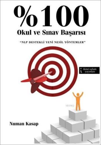 % 100 Okul ve Sınav Başarısı | Numan Kasap | İkinci Adam Yayınları