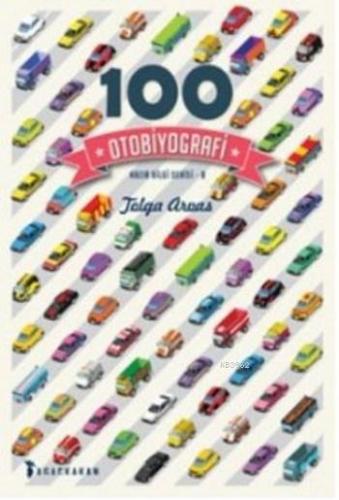 100 Otobiyografi | Tolga Arvas | Ağaçkakan Yayınları