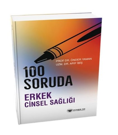 100 Soruda Erkek Cinsel Sağlığı | Arif İbiş | Güneş Tıp Kitabevi