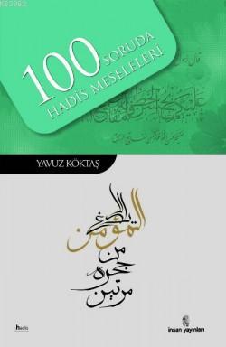 100 Soruda Hadis Meseleleri | Yavuz Köktaş | İnsan Yayınları