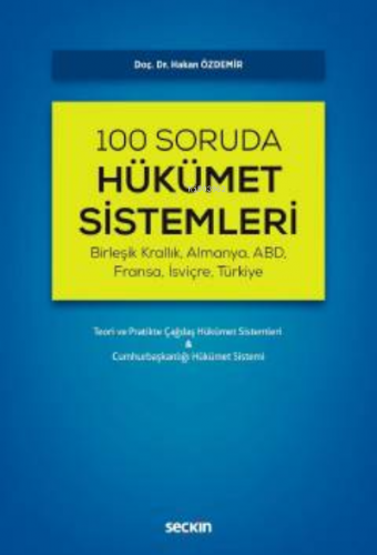 100 Soruda Hükümet Sistemleri;Teori ve Pratikte Çağdaş Hükümet Sisteml