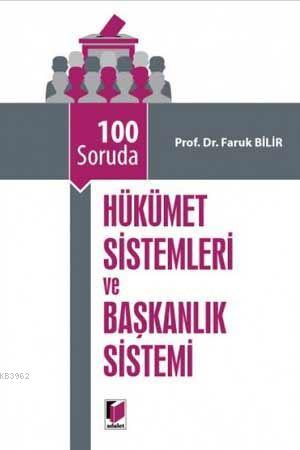 100 Soruda Hükümet Sistemleri ve Başkanlık Sistemi | Faruk Bilir | Ada