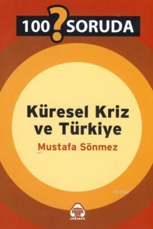 100 Soruda Küresel Kriz ve Türkiye | Mustafa Sönmez | Alan Yayıncılık