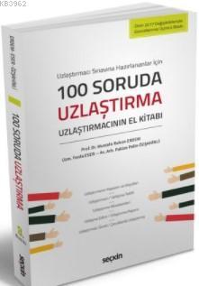 100 Soruda Uzlaştırma; Uzlaştırmacının El Kitabı | Mustafa Ruhan Erdem