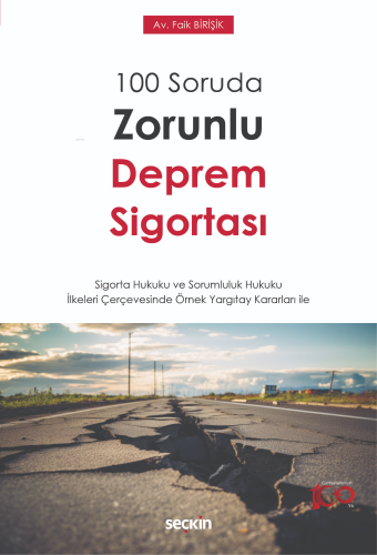 100 Soruda Zorunlu Deprem Sigortası;– Sigorta Hukuku ve Sorumluluk Huk