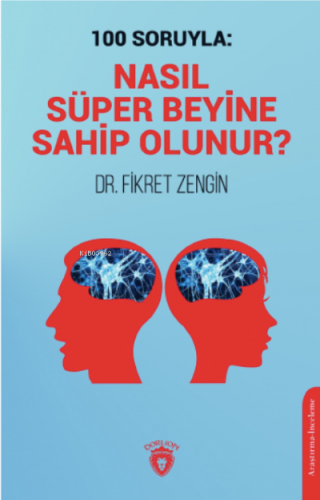 100 Soruyla: Nasıl Süper Beyine Sahip Olunur? | Fikret Zengin | Dorlio