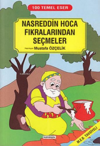 100 Temel Eser - Nasreddin Hoca Fıkralarından Seçmeler | Mustafa Özçel