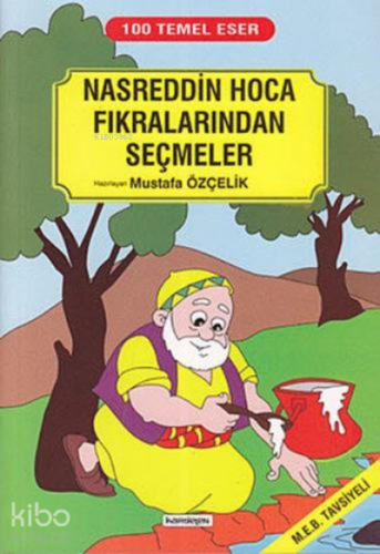 100 Temel Eser - Nasreddin Hoca Fıkralarından Seçmeler | Mustafa Özçel