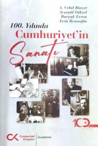 100. Yılında Cumhuriyet'in Sanatı | A. Celal Binzet | Cumhuriyet Kitap