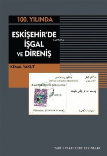 100.Yılında Eskişehir'de İşgal ve Direniş | Kemal Yakut | Tarih Vakfı 