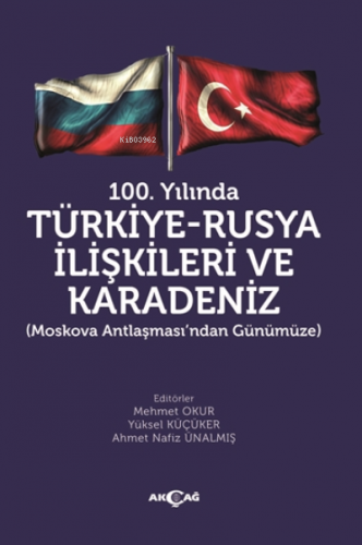 100. Yılında Türkiye - Rusya İlişkileri ve Karadeniz | Mehmet Okur | A