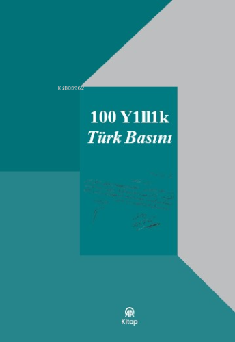 100 Yıllık Türk Basını | Fethullah Ceylan | AA Kitap