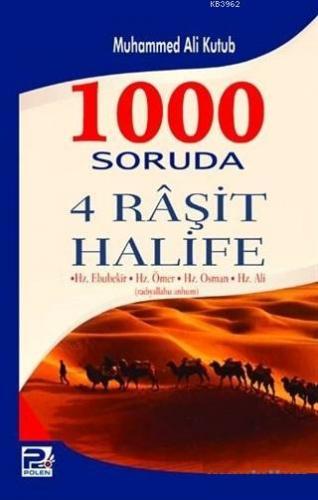 1000 Soruda 4 Raşit Halife Hz. Ebubekir - Hz. Ömer - Hz. Ali - Hz. Osm