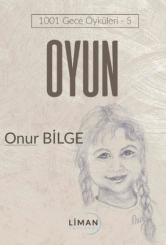 1001 Gece Öyküleri 5 / Oyun | Onur Bilge | Liman Yayınevi