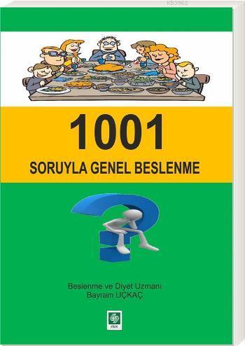 1001 Soruyla Genel Beslenme | Bayram Uçkaç | Ekin Kitabevi Yayınları