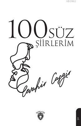 100Süz Şiirlerim | Cevahir Caşgir | Dorlion Yayınevi