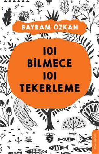 101 Bilmece 101 Tekerleme | Bayram Özkan | Dorlion Yayınevi