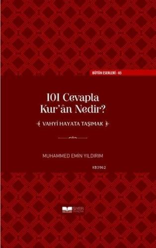 101 Cevapla Kuran Nedir Vahyi Hayata Taşımak ciltli | Muhammed Emin Yı