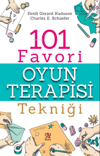 101 Favori Oyun Terapisi Tekniği | Charles E. Schaefer | Panama Yayınc